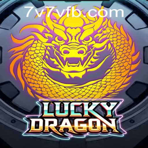 Unveiling LuckyDragon: A Thrilling Adventure with 7V7V.COM