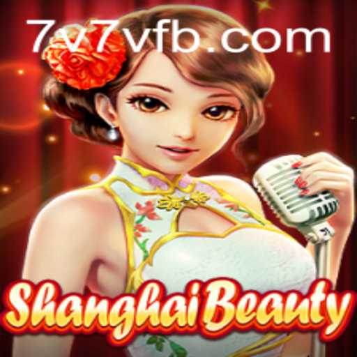 ShanghaiBeauty: Exploring the Allure of the Game and How 7V7V.COM Enhances Your Experience