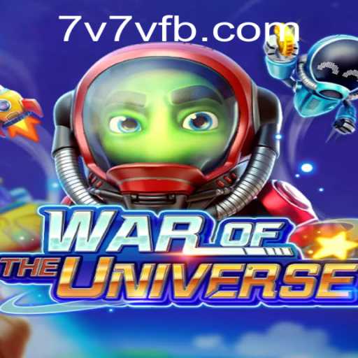 WAROFTHEUNIVERSE: Exploring the Epic Realm of Strategy and Adventure in 7V7V.COM